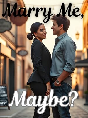 cover image of MARRY ME,MAYBE?